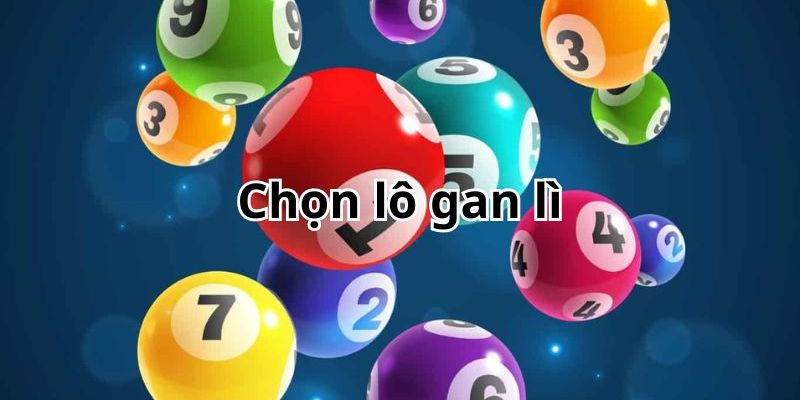 Cách đánh lô gan xu hướng